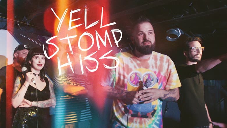 Yell, Stomp, Hiss