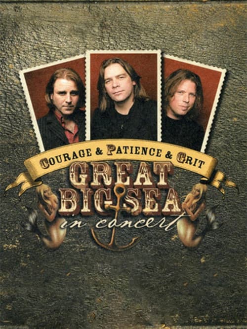 Courage & Patience & Grit: Great Big Sea in Concert